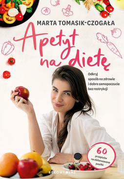 ebook Apetyt na dietę. Odkryj sposób na zdrowie i dobre samopoczucie bez restrykcji