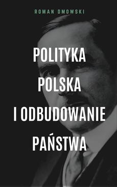 ebook Polityka polska i odbudowanie państwa