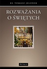 ebook Rozważania o świętych - Ks. Tomasz Jelonek