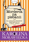 ebook Morderca na plebanii czyli klasyczna powieść kryminalna o wdowie, zakonnicy i psie (z kulinarnym podtekstem) - Karolina Morawiecka