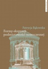 ebook Formy ekspresji podmiotowości nowoczesnej - Patrycja Bąkowska