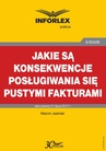 ebook Jakie są konsekwencje posługiwania się pustymi fakturami - MARCIN JASIŃSKI