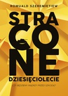 ebook Stracone dziesięciolecie - Romuald Szeremietiew