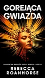 ebook Gorejąca gwiazda. Trylogia Między niebem a ziemią. Tom 2 - Rebecca Roanhorse