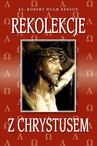 ebook Rekolekcje z Chrystusem - Robert Hugh Benson