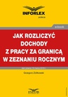 ebook Jak rozliczyć dochody z pracy za granicą w zeznaniu rocznym - Grzegorz Ziółkowski