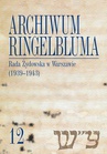 ebook Archiwum Ringelbluma. Konspiracyjne Archiwum Getta Warszawy, tom 12, Rada Żydowska w Warszawie (1939-1943) - Marta Janczewska