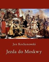 ebook Jezda do Moskwy - Jan Kochanowski