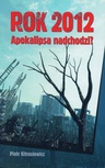 ebook Rok 2012. Apokalipsa nadchodzi? - Piotr Kitrasiewicz
