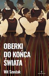 ebook Oberki do końca świata - Wit Szostak