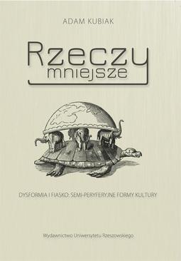 ebook Rzeczy mniejsze. Dysformia i fiasko: semi-peryferyjne formy kultury