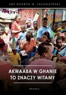 ebook AKWAABA W GHANIE TO ZNACZY WITAMY - Abp Henryk Jagodziński