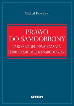 ebook Prawo do samoobrony jako środek zwalczania terroryzmu międzynarodowego