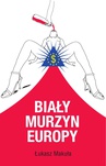 ebook Biały murzyn Europy - Łukasz Makuła