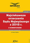 ebook Najciekawsze orzeczenia Sądu Najwyższego z 2018 r. z komentarzem - Aneta Olędzka