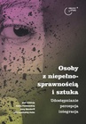 ebook Osoby z niepełnosprawnością i sztuka. Udostępnianie – percepcja – integracja - Aneta Pawłowska,Julia Sowińska-Heim,Anna Wendorff