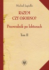 ebook Razem czy osobno? Przewodnik po lekturach. Tom II - Michał Jagiełło