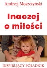 ebook Inaczej o miłości - Andrzej Moszczyński