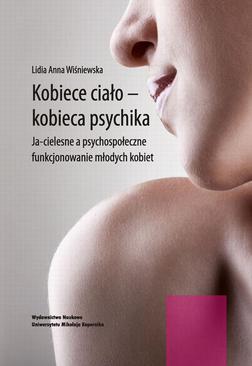 ebook Kobiece ciało - kobieca psychika. Ja-cielesne a psychospołeczne funkcjonowanie młodych kobiet