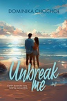 ebook Unbreak me - Dominika Chochoł