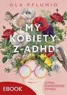 ebook My kobiety z ADHD - Aleksandra Pflumio