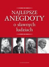 ebook Najlepsze anegdoty o sławnych ludziach - Opracowanie zbiorowe