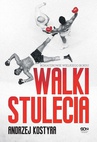 ebook Walki stulecia - Andrzej Kostyra