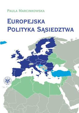 ebook Europejska Polityka Sąsiedztwa. Unia Europejska i jej sąsiedzi - wzajemne relacje i wyzwania