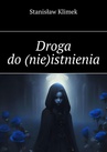 ebook Droga do (nie)istnienia - Stanisław Klimek