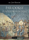 ebook Paradoksy z dziejów Kościoła - Jan Kracik