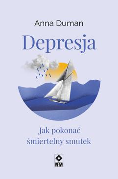 ebook Depresja. Jak pokonać śmiertelny smutek