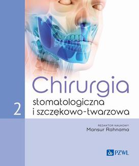 ebook Chirurgia stomatologiczna i szczękowo-twarzowa Tom 2