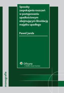 ebook Sposoby zaspokajania roszczeń w postępowaniu upadłościowym obejmującym likwidację majątku upadłego