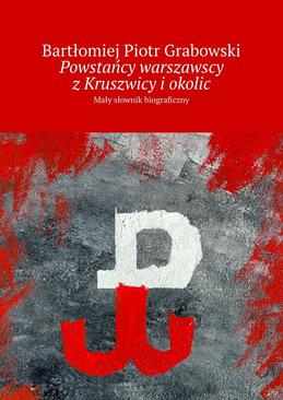 ebook Powstańcy warszawscy z Kruszwicy i okolic