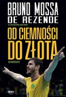 ebook Bruno Rezende. Od ciemności do złota. Autobiografia - Bruno Mossa De Rezende,Gian Paolo Maini,Davide Romani