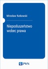 ebook Nieposłuszeństwo wobec prawa - Mirosław Rutkowski