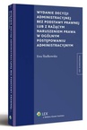 ebook Wydanie decyzji administracyjnej bez podstawy prawnej lub z rażącym naruszeniem prawa w ogólnym postępowaniu administracyjnym - Ewa Śladkowska