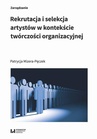 ebook Rekrutacja i selekcja artystów w kontekście twórczości organizacyjnej - Patrycja Mizera-Pęczek