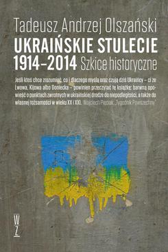 ebook Ukraińskie stulecie 1914-2014. Szkice historyczne