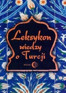 ebook Leksykon wiedzy o Turcji - Opracowanie zbiorowe,praca zbiorowa
