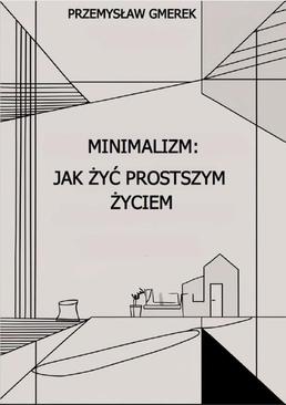 ebook Minimalizm: jak żyć prostszym życiem