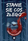 ebook Stanie się coś złego - Jakub Bączykowski