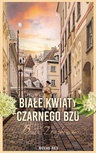 ebook Białe kwiaty czarnego bzu - Beata Znojkowa