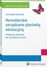 ebook Menedżerskie zarządzanie placówką edukacyjną. Praktyczny poradnik dla dyrektorów szkół - Lechosław Kazimierz Gawrecki