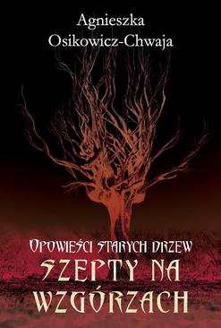 ebook Opowieści starych drzew. Szepty na wzgórzach.