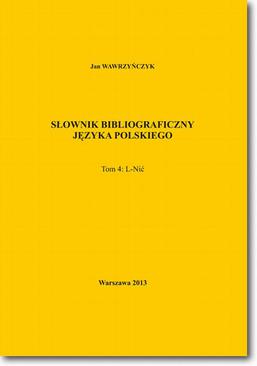 ebook Słownik bibliograficzny języka polskiego Tom 4 (L-Nić)
