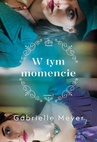 ebook W tym momencie - Gabrielle Meyer