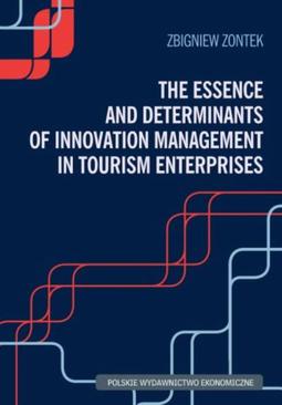 ebook The Essence and Determinants of Innovation Management in Tourism Enterpris