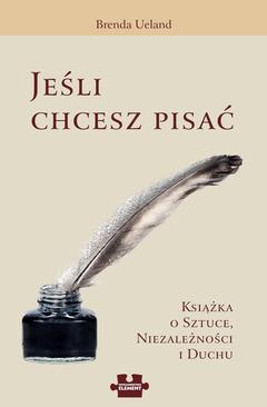 ebook Jeśli chcesz pisać. Książka o Sztuce, Niezależności i Duchu