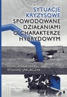 ebook Sytuacje kryzysowe spowodowane działaniami o charakterze hybrydowym - Ryszard Jakubczak